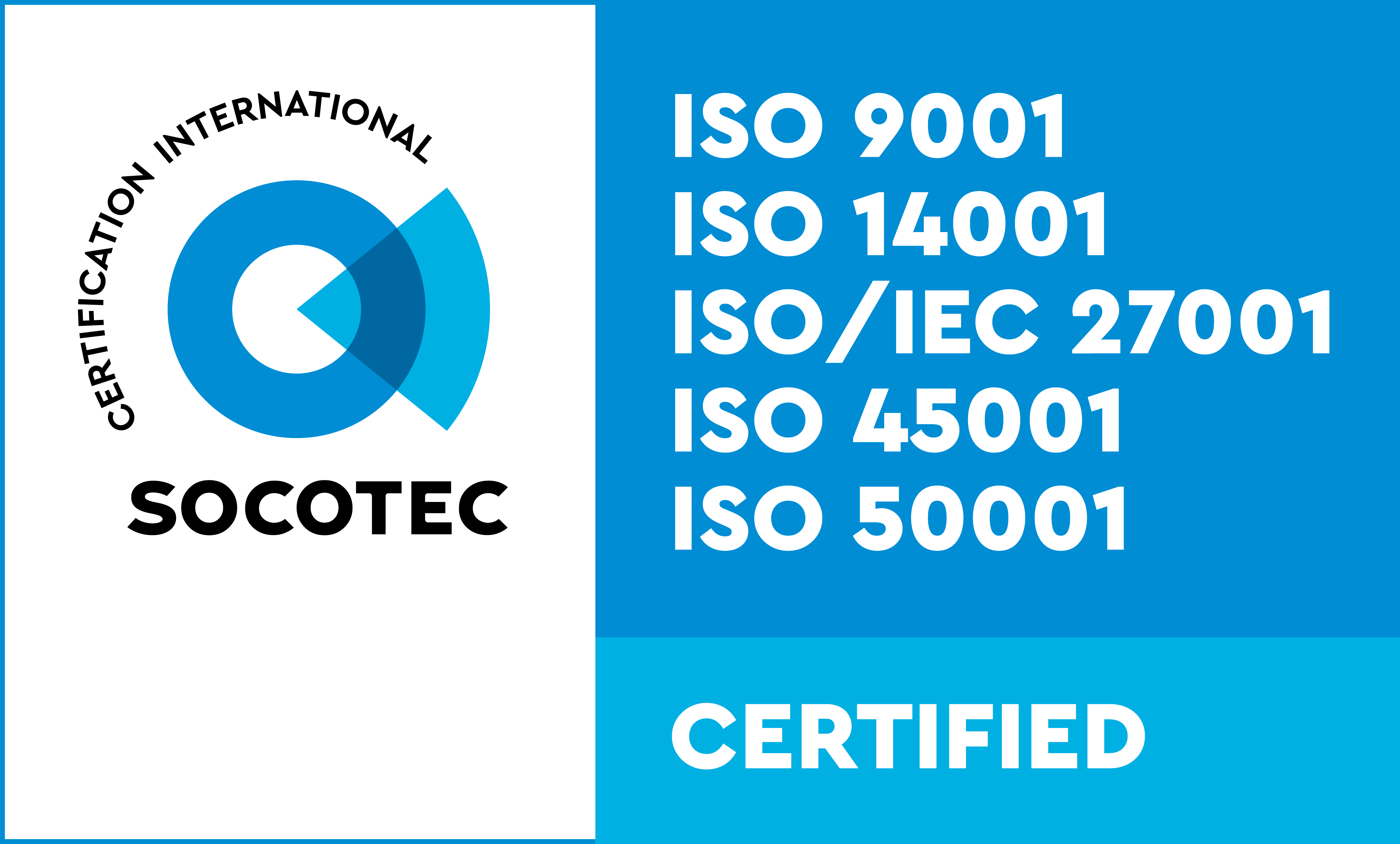 SOCOTEC certified: ISO 9001, ISO 14001, ISO/IEC 27001, ISO 45001, ISO 50001
